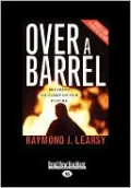 Over a Barrel: Breaking Oil's Grip on Our Future