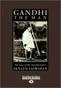 Gandhi the Man: The Story of His Transformation (Large Print 16pt)