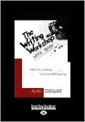 The Writing Workshop Note Book: Notes on Creating and Workshopping