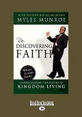 Rediscovering Faith: Understanding the Nature of Kingdom Living (Large Print 16pt)