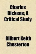 Charles Dickens; A Critical Study