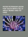 Peter Peterson's Book for Youth Which Tells About Money and Its Uses