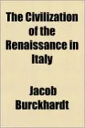 The Civilization Of The Renaissance In Italy
