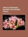 Triple-expansion Engines and Engine-trials