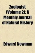 Zoologist (Volume 2); A Monthly Journal of Natural History