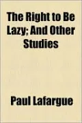 The Right To Be Lazy