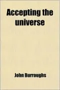 Accepting the Universe by John Burroughs — book cover