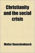 Christianity And The Social Crisis