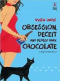 Obsession, Deceit and Really Dark Chocolate (Sophie Katz Series #3)