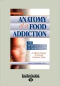 Anatomy Of A Food Addiction (Large Print 16pt)