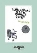 Skinnybones and the Wrinkle Queen (Large Print 16pt)