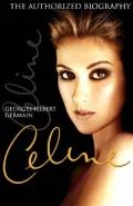 Celine: The Authorized Biography