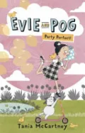 Evie and Pog: Party Perfect!