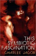 This Symbiotic Fascination