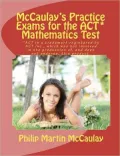 McCaulay's Practice Exams for the ACT* Mathematics Test
