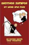 Brother Juniper at Work and Play - Empty-Grave Extended Edition