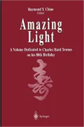 Amazing Light: A Volume Dedicated To Charles Hard Townes On His 80th Birthday