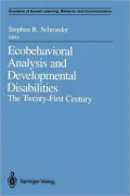 Ecobehavioral Analysis and Developmental Disabilities: The Twenty-First Century