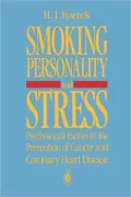 Smoking, Personality, and Stress: Psychosocial Factors in the Prevention of Cancer and Coronary Heart Disease