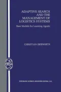 Adaptive Search and the Management of Logistic Systems: Base Models for Learning Agents