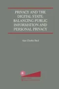 Privacy and the Digital State: Balancing Public Information and Personal Privacy