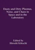 Dusty and Dirty Plasmas, Noise, and Chaos in Space and in the Laboratory