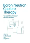 Boron Neutron Capture Therapy: Toward Clinical Trials of Glioma Treatment