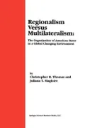 Regionalism Versus Multilateralism: The Organization of American States in a Global Changing Environment