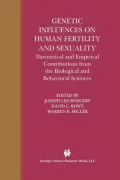 Genetic Influences on Human Fertility and Sexuality: Theoretical and Empirical Contributions from the Biological and Behavioral Sciences