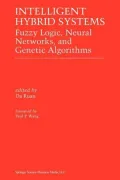 Intelligent Hybrid Systems: Fuzzy Logic, Neural Networks, and Genetic Algorithms