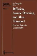 Diffusion, Atomic Ordering, and Mass Transport: Selected Topics in Geochemistry