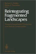 Reintegrating Fragmented Landscapes: Towards Sustainable Production and Nature Conservation