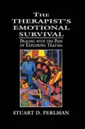 The Therapist's Emotional Survival: Dealing with the Pain of Exploring Trauma