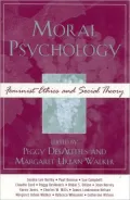 Moral Psychology: Feminist Ethics and Social Theory