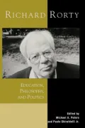 Richard Rorty: Education Philosophy and Politics
