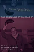The Gertrude Stein Reader: The Great American Pioneer of Avant-Garde Letters