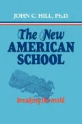 The New American School: Breaking the Mold