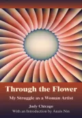 THROUGH THE FLOWER: My Struggle as A Woman Artist