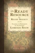 The Ready Resource for Relief Society: Teachings of Presidents of the Church: Lorenzo Snow