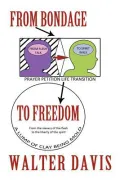 From Bondage to Freedom