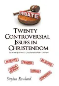 Twenty Controversial Issues in Christendom