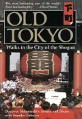 Old Tokyo: Walks in the City of the Shogun