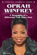 Oprah Winfrey: A Biography of a Billionaire Talk Show Host
