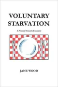 Voluntary Starvation: A Personal Account of Anorexia