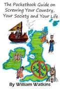 The Pocketbook Guide on Screwing Your Country, Your Society and Your Life