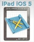 iPad iOS 5 Development Essentials