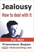 Jealousy - How To Deal With It - For Men