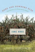 Here and Nowhere Else: Late Seasons of a Farm and Its Family