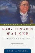 Mary Edwards Walker: Above and Beyond