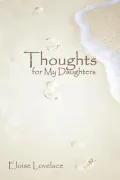 Thoughts for My Daughters